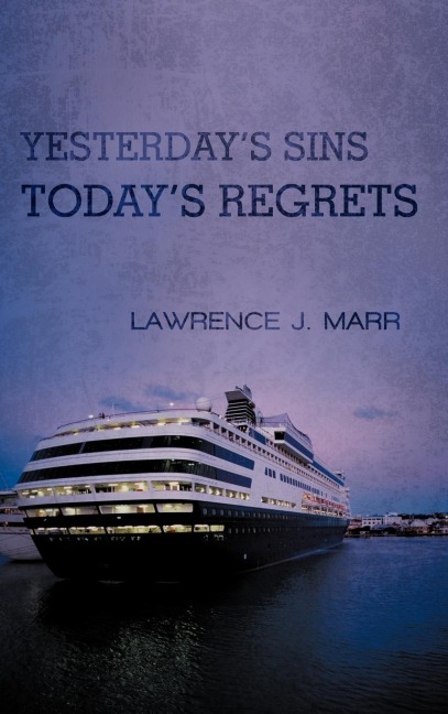 Yesterdays Sins Todays Regrets