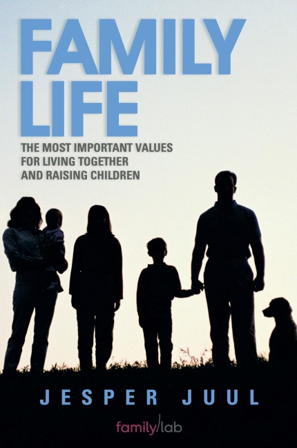 Family Life: The Most Important Values for Living Together and Raising Children