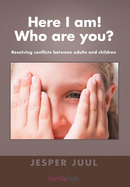 Here I Am! Who Are You?: Resolving Conflicts Between Adults and Children