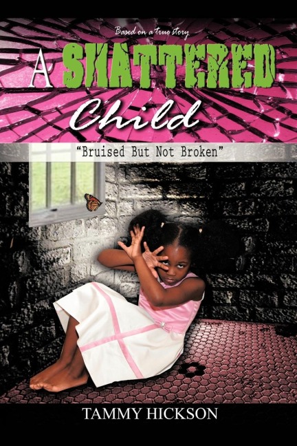 A Shattered Child: Bruised But Not Broken
