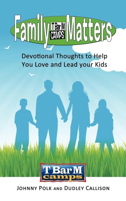 Family Matters: Devotional Thoughts to Help You Love and Lead Your Kids