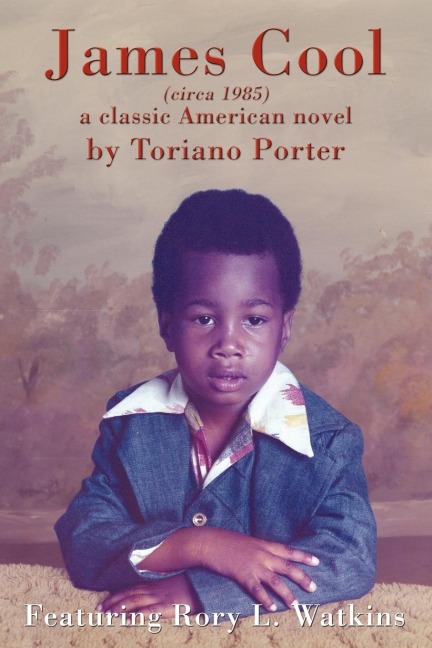 James Cool: (Circa 1985) a Classic American Novel
