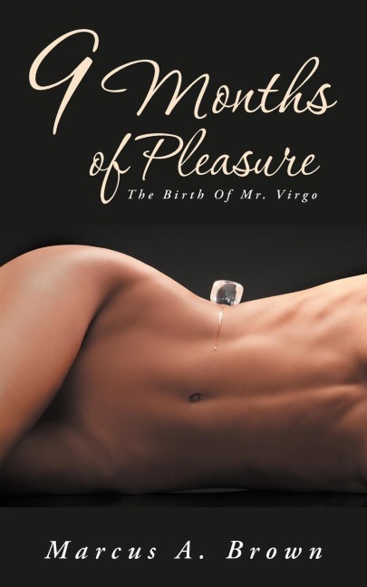 9 Months of Pleasure The Birth of Mr. Virgo