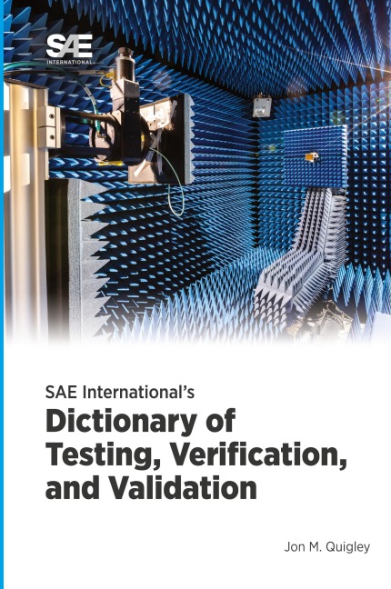 SAE Internationals Dictionary of Testing, Verification, and Validation