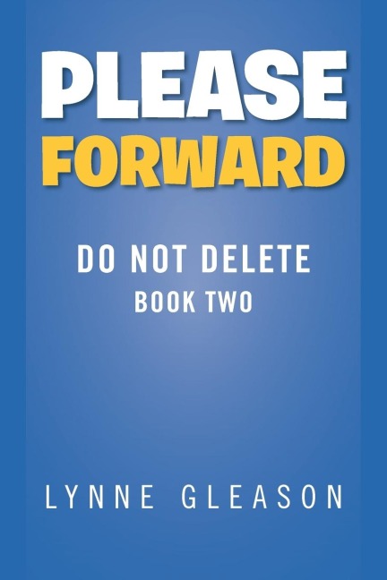 PLEASE FORWARD: DO NOT DELETE BOOK TWO