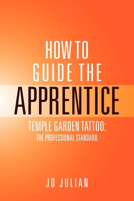 How to Guide the Apprentice: Temple Garden Tattoo: The Professional Standard