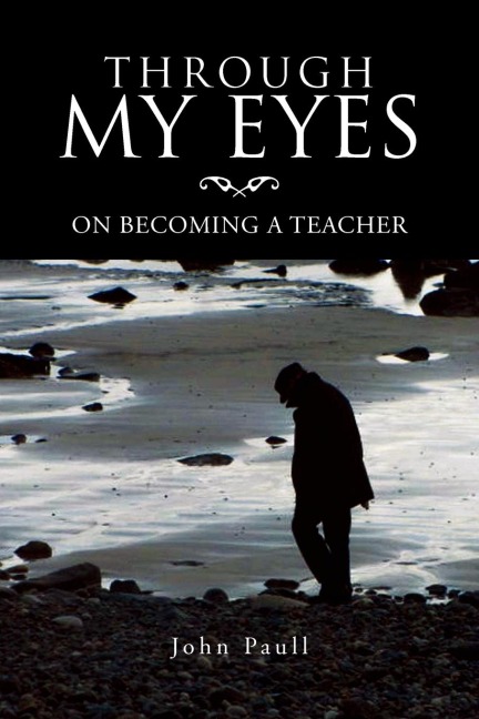 Through My Eyes: On Becoming a Teacher