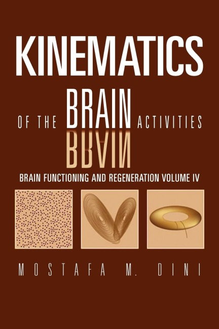 Brain Functioning and Regeneration: Kinematics of the Brain Activities Volume IV