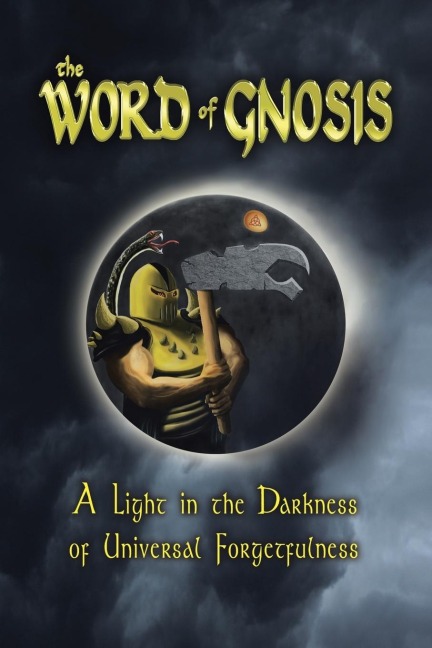 The Word of Gnosis: A Light in the Darkness of Universal Forgetfulness
