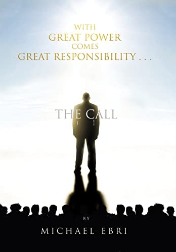 With Great Power Comes Great Responsibility . . . The Call