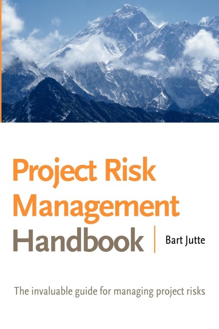 Project Risk Management Handbook: The Invaluable Guide for Managing Project Risks