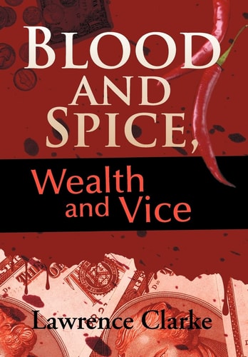 Blood and Spice, Wealth and Vice