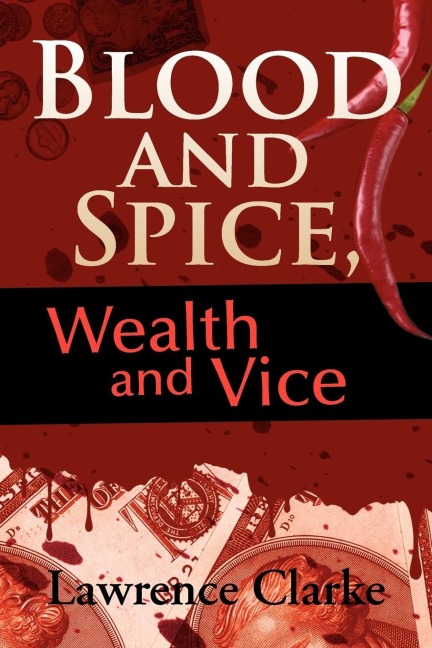 Blood and Spice, Wealth and Vice