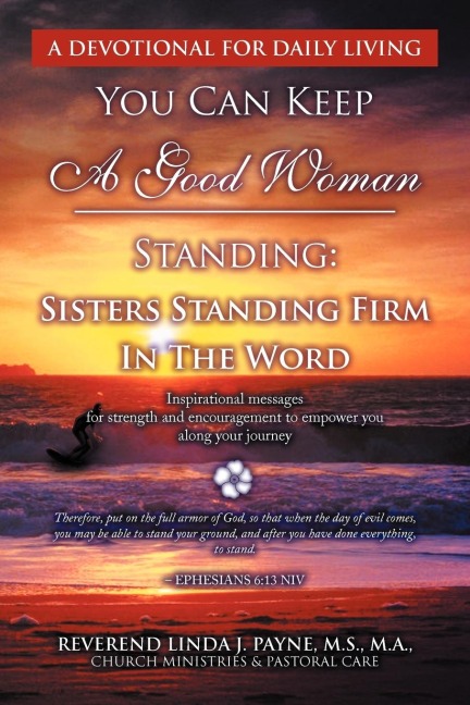 You Can Keep A Good Woman Standing: Sisters Standing Firm In The Word: Sisters Standing Firm In The Word