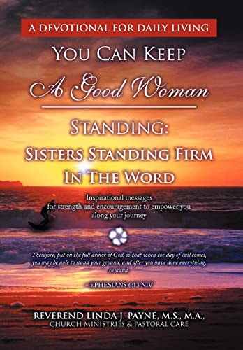 You Can Keep A Good Woman Standing Sisters Standing Firm In The Word: Sisters Standing Firm In The Word