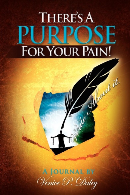 Theres a Purpose for Your Pain: Journal