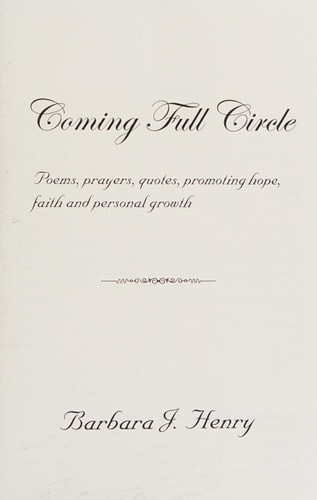 Coming Full Circle Poems, Prayers, Quotes, Promoting Hope, Faith and Personal Growth