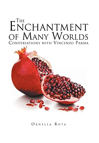 The Enchantment of Many Worlds Conversations with Vincenzo Parma