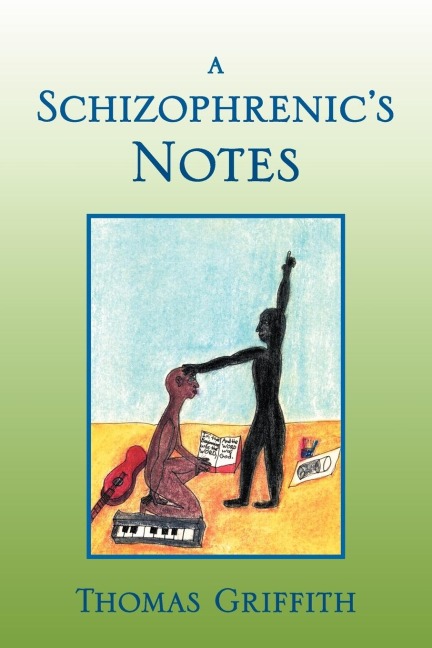 A Schizophrenics Notes