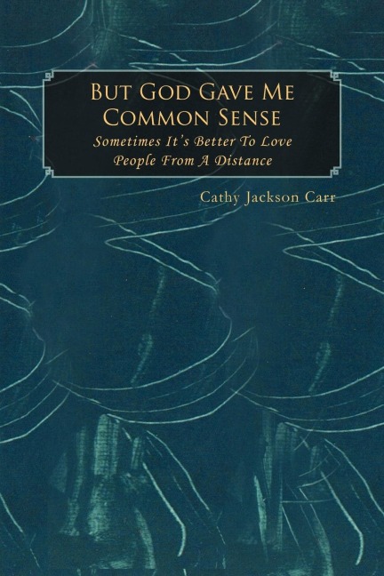 But God Gave Me Common Sense: Sometimes Its Better to Love