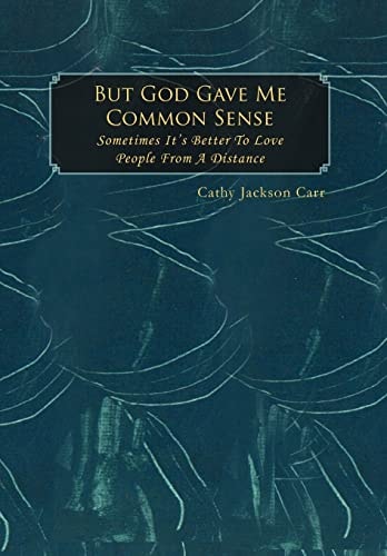 But God Gave Me Common Sense Sometimes It's Better to Love