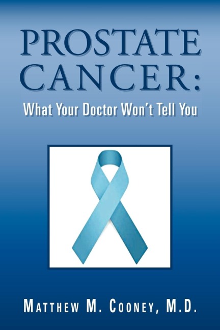 Prostate Cancer: What Your Doctor Wont Tell You