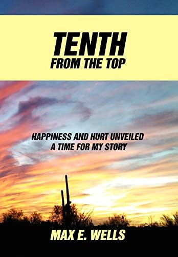 Tenth from the Top Happiness and Hurt Unveiled a Time for My Story