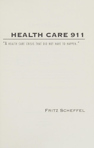 Health Care 911 A Health Care Crisis that Did Not Have to Happen