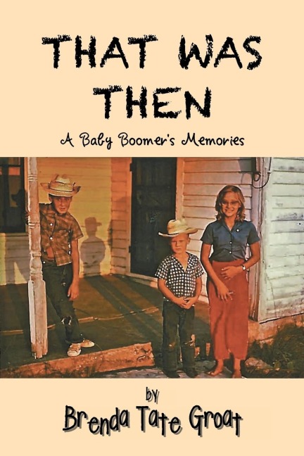 That Was Then: A Baby Boomers Memories
