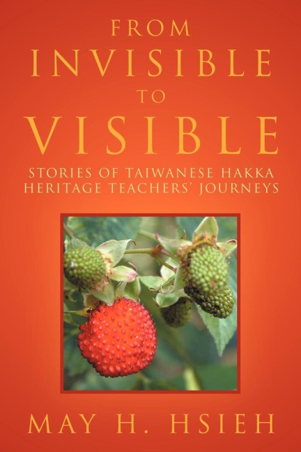 From Invisible to Visible: Stories of Taiwanese Hakka Heritage Teachers Journeys