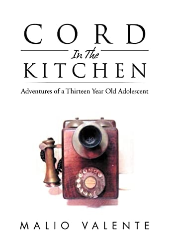 Cord in the Kitchen Adventures of a Thirteen Year Old Adolescent