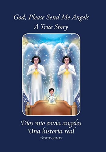God, Please Send Me Angels A True Story by Tomie Gomez