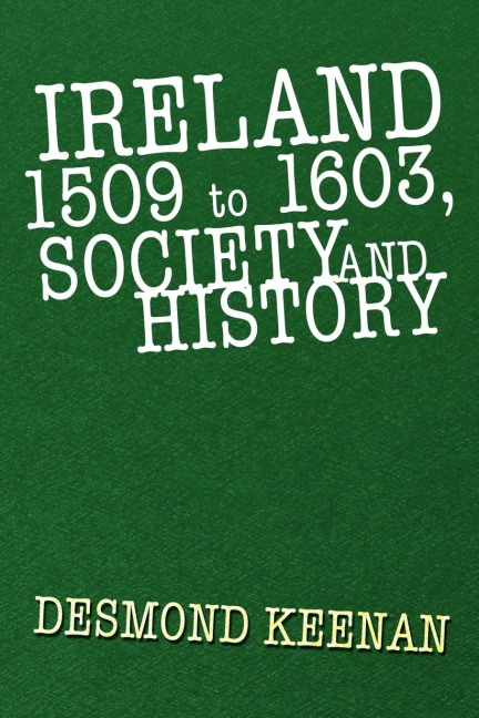 Ireland 1509 to 1603, Society and History