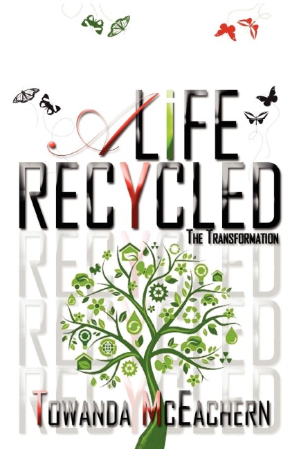 A Life Recycled: The Transformation