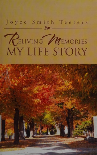 Reliving Memories, My Life Story
