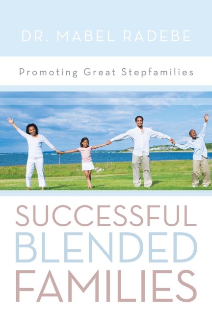 Successful Blended Families: Promoting Great Stepfamilies