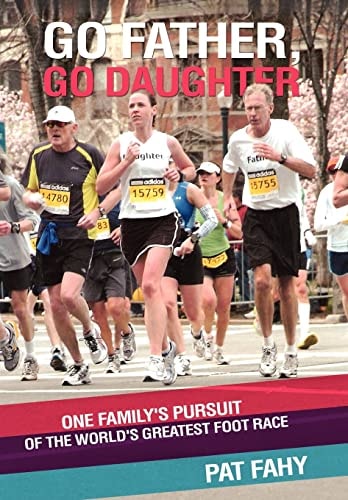 Go Father, Go Daughter One Family's Pursuit of the World's Greatest Foot Race
