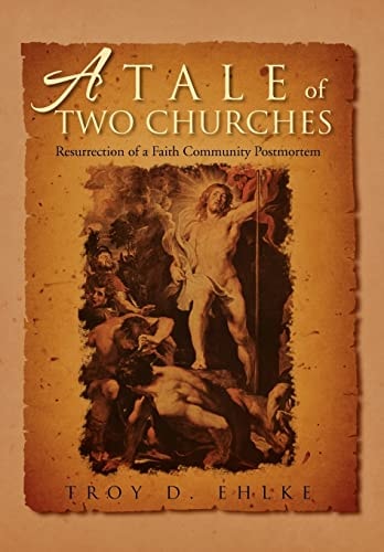 A Tale of Two Churches Resurrection of a Faith Community Post Mortem