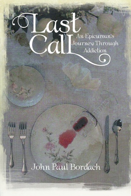 Last Call: An Epicureans Journey Through Addiction
