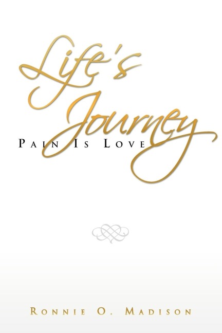 Lifes Journey: Pain Is Love