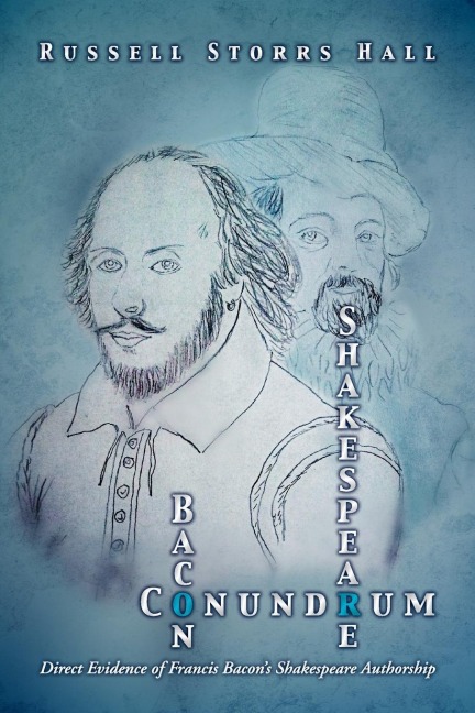 Shakespeare Bacon Conundrum: Direct Evidence of Francis Bacons Shakespeare Authorship