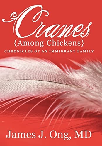 Cranes Among Chickens Chronicles of an Immigrant Family