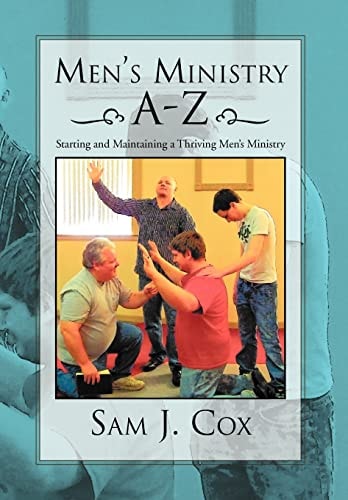 Men's Ministry A-Z Starting and Maintaining a Thriving Men's Ministry