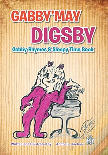 Gabby'may Digsby Gabby-Rhymes and Sleepy Time Book