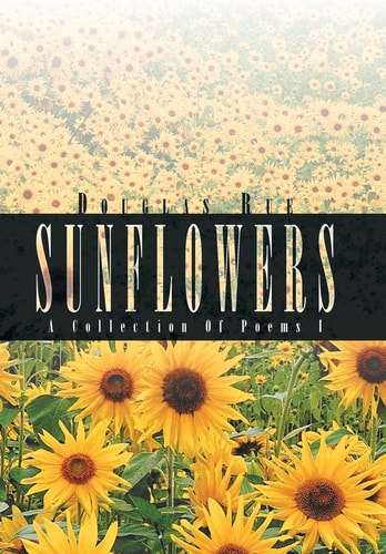 Sunflowers A Collection Of Poems I