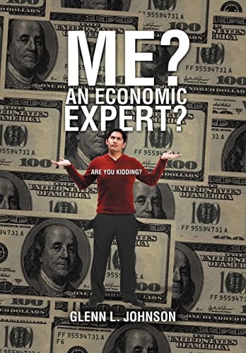 Me? An Economic Expert? Are You Kidding?!
