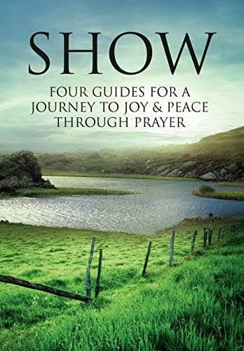 Show Four Guides for a Journey to Joy & Peace Through Prayer