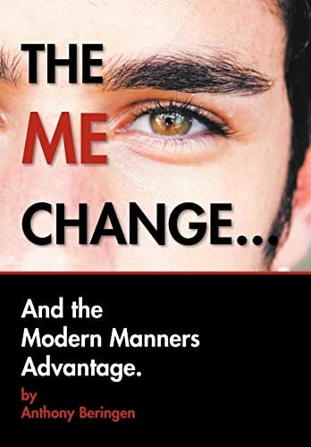 The Me Change... . And the Modern Manners Advantage