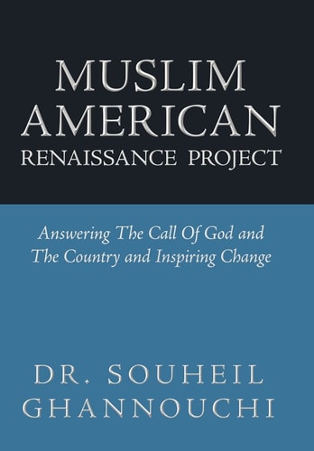 Muslim American Renaissance Project Answering the Call of God and the Country and Inspiring Change