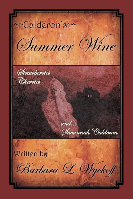 Calderons Summer Wine: Strawberries Cherries and Savannah Calderon